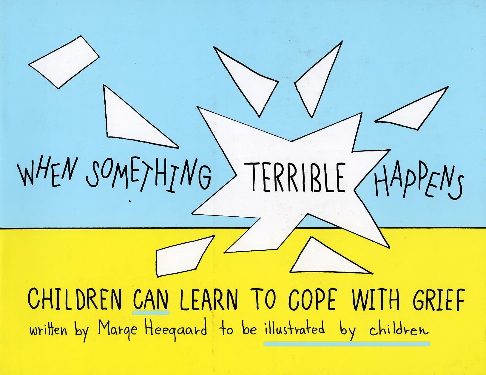 When Something Terrible Happens: Children Can Learn to Cope with Grief (Drawing Out Feelings)