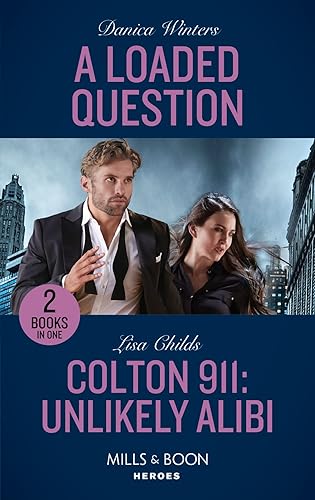 A Loaded Question / Colton 911: Unlikely Alibi: A Loaded Question (STEALTH: Shadow Team) / Colton 911: Unlikely Alibi (Colton 911: Chicago)