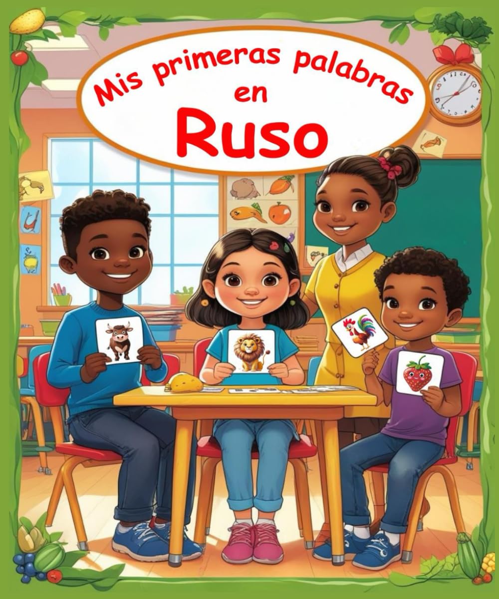 Mis primeras palabras en Ruso: Diccionario ilustrado bilingüe Español - Ruso | Aprende más de 150 palabras esenciales | El primer libro para aprender vocabulario.