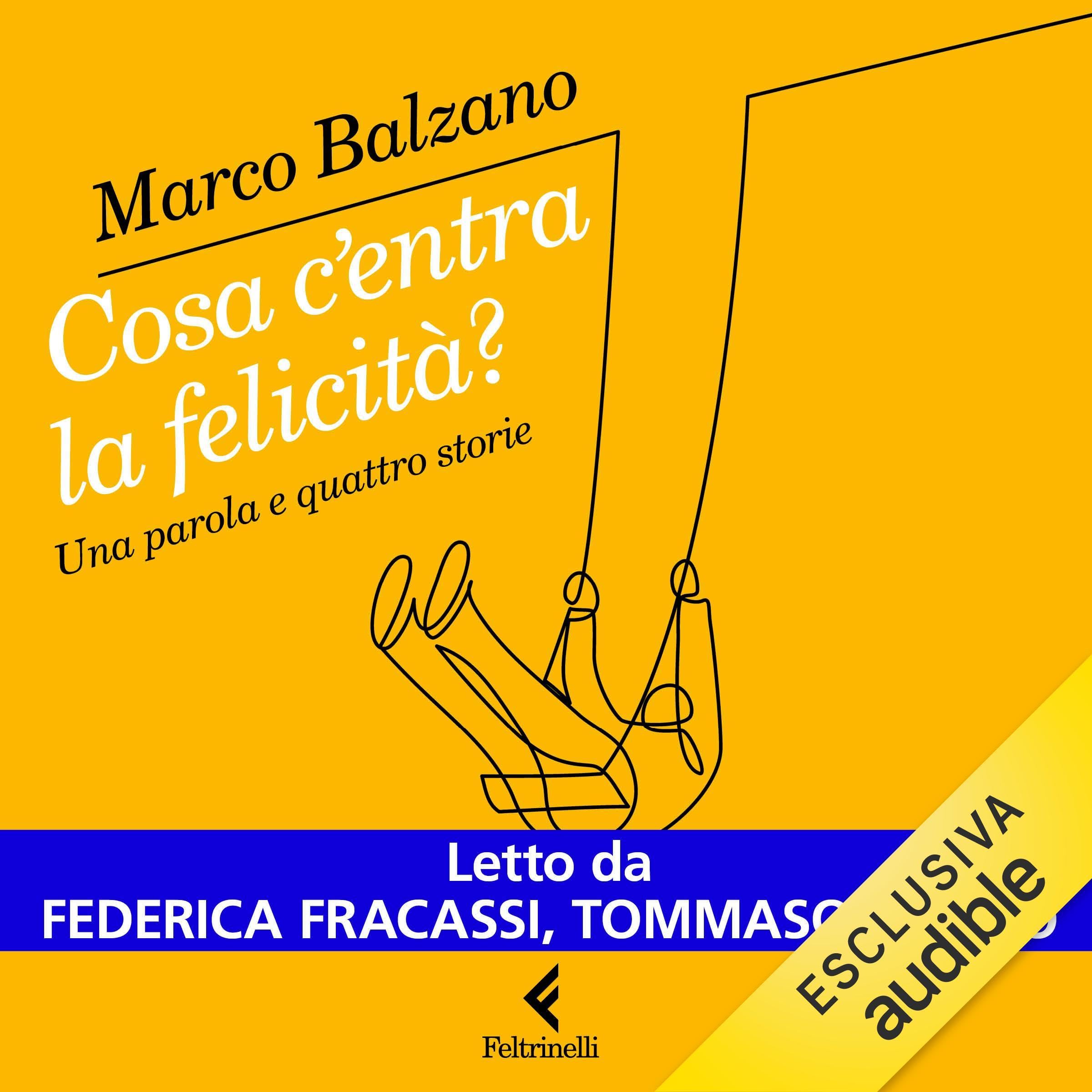 Cosa c'entra la felicità? Una parola e quattro storie