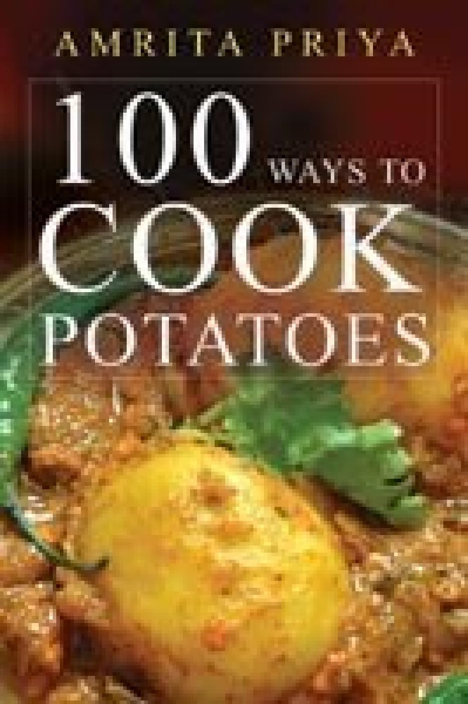 Buy 100 Ways to Cook Potatoes — BookShops.in