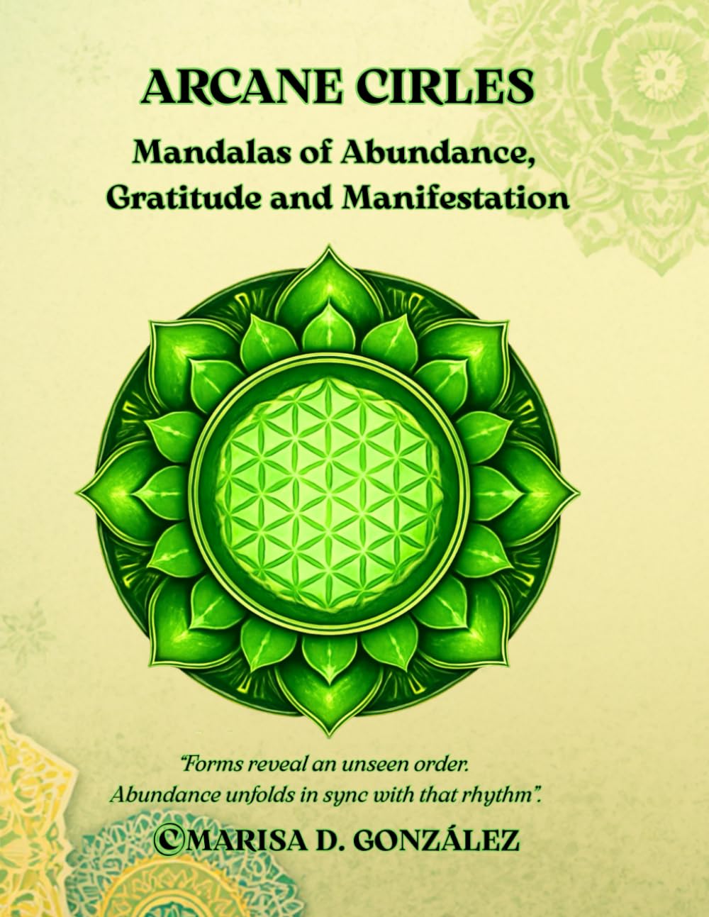 Arcane Circles: Mandalas of Abundance, Gratitude and Manifestation