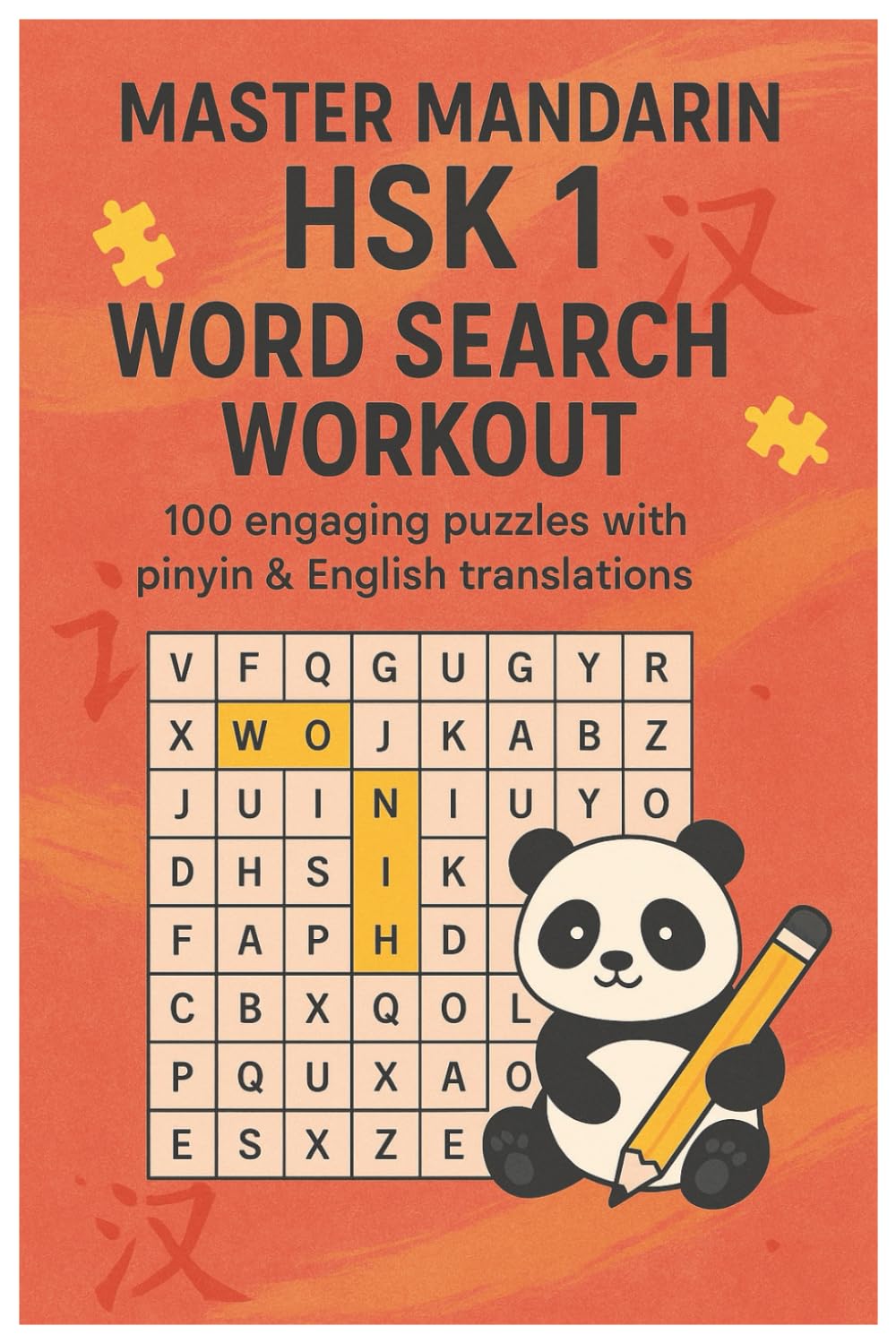 Mandarin Word Search Workout: HSK Level 1 Vocabulary Builder: 100 Puzzle Easy to Read Print about Essential HSK Level 1 Vocabulary, Pinyin & English ... for Learners and Teachers and Language Lovers