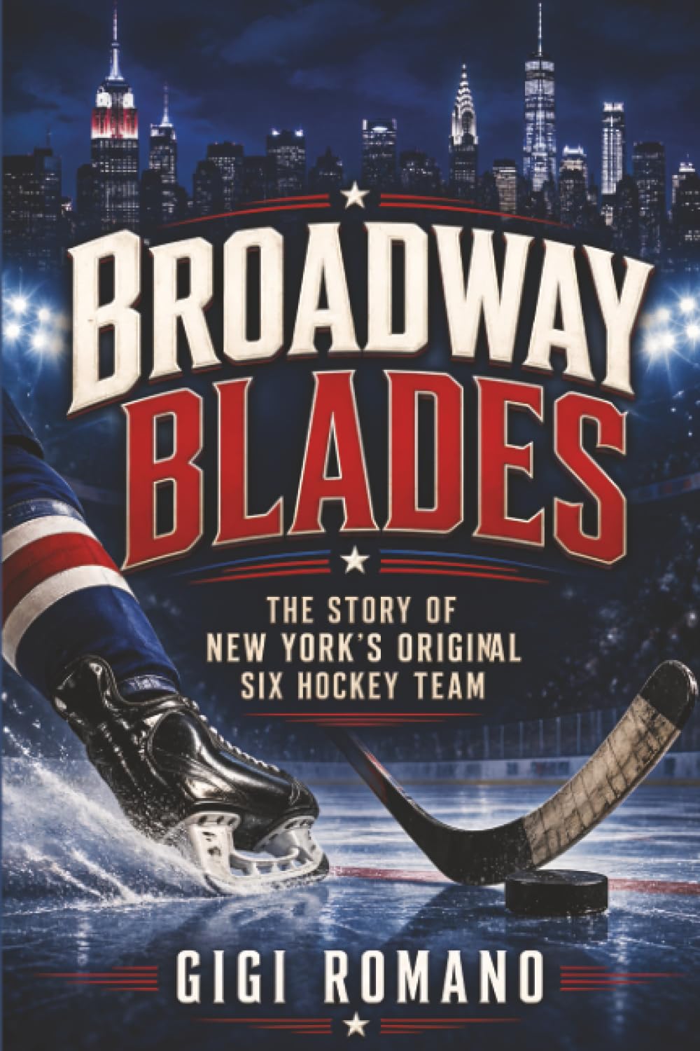 Broadway Blades: The Story of New York’s Original Six Hockey Team