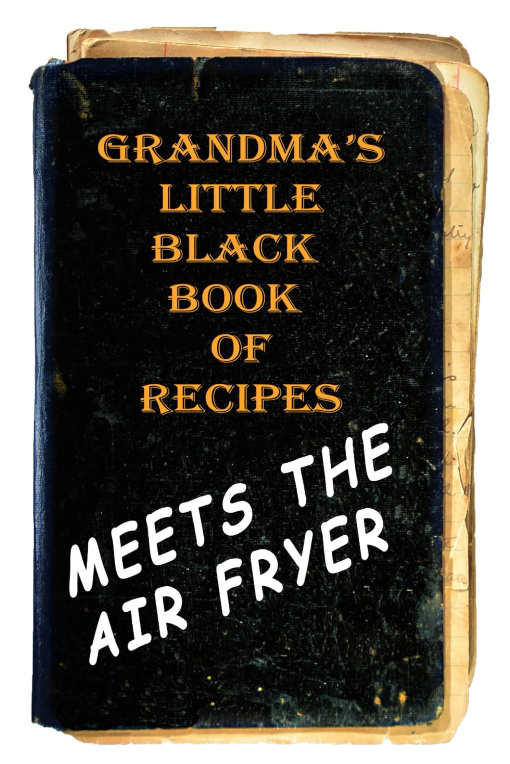 Grandma’s Little Black Book Of Recipes Meets The Air Fryer