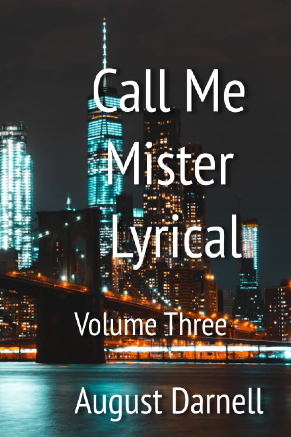 Call Me Mister Lyrical: Volume Three