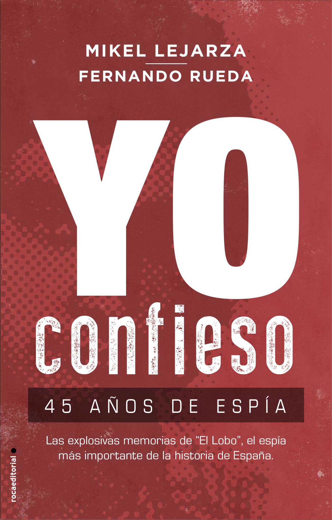 Yo confieso: 45 años de espía