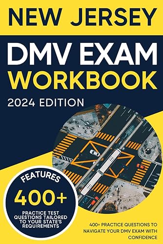 New Jersey DMV Exam Workbook: 400+ Practice Questions to Navigate Your DMV Exam With Confidence (DMV practice tests)