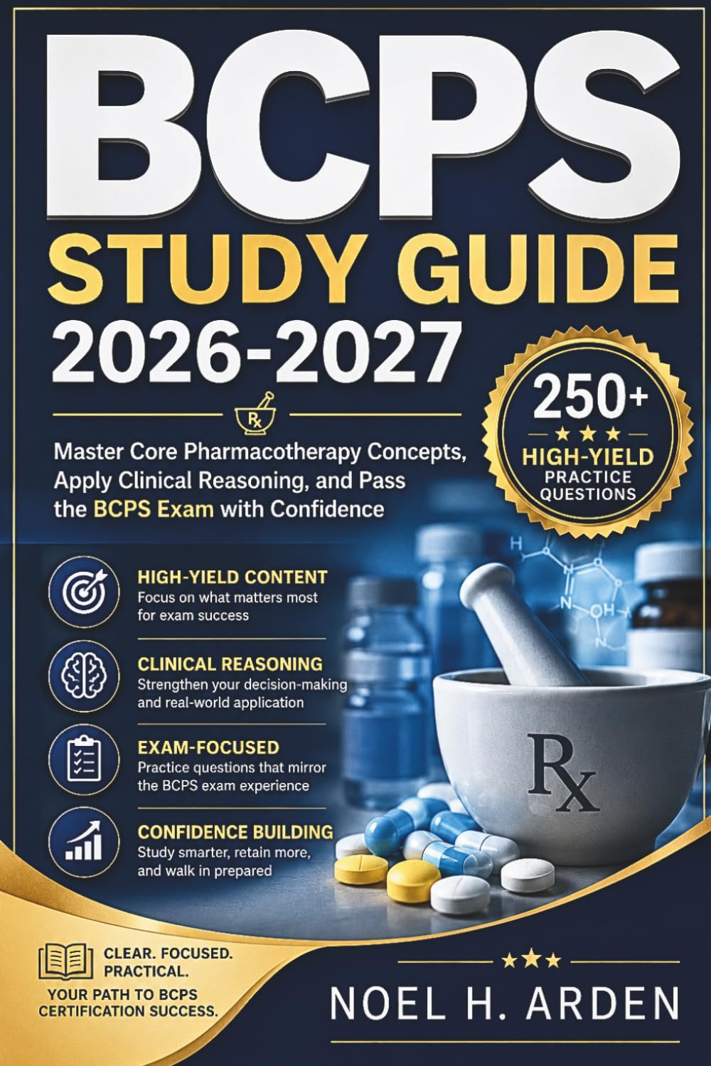 BCPS STUDY GUIDE 2026-2027: Master Core Pharmacotherapy Concepts, Apply Clinical Reasoning, and Pass the BCPS Exam with Confidence