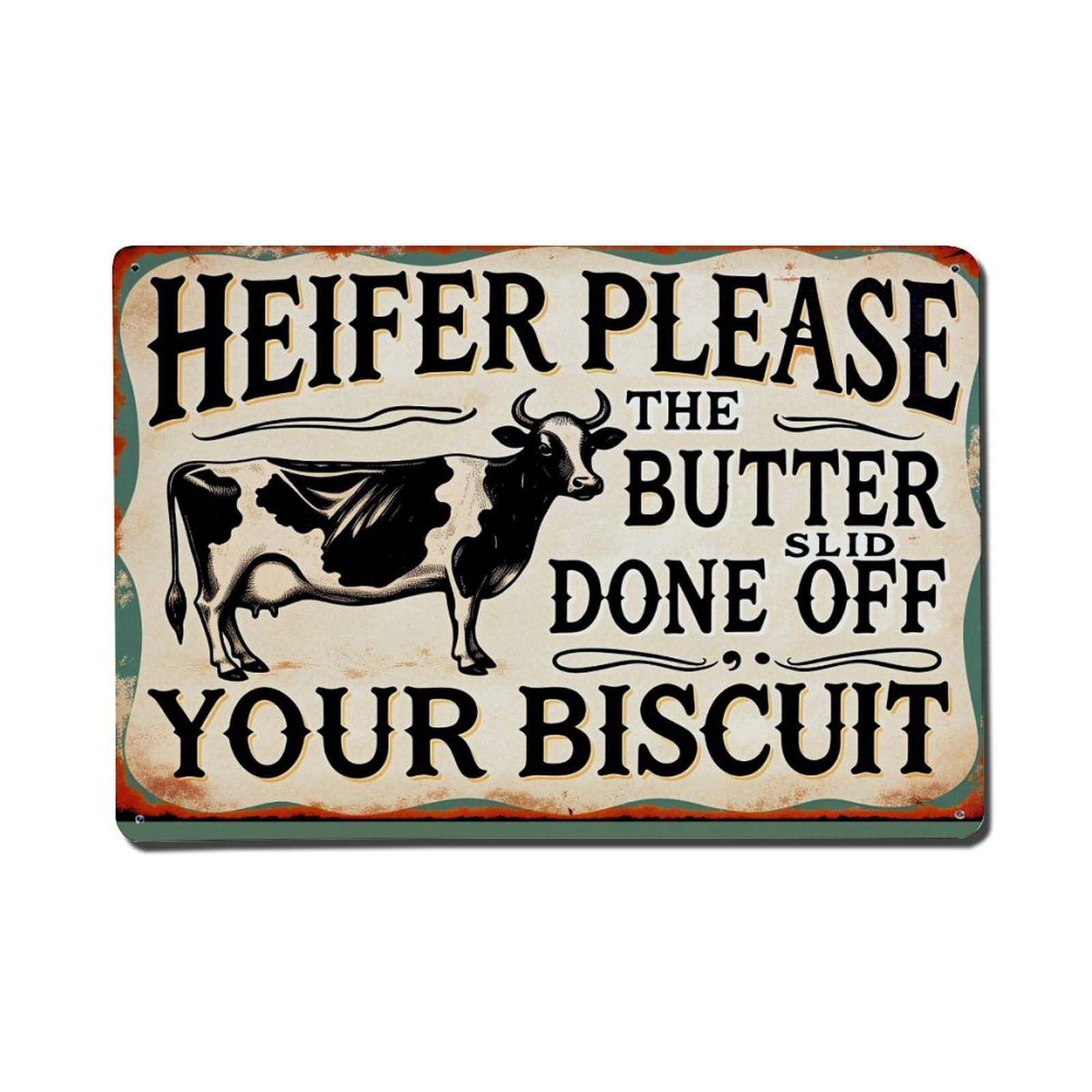 Heifer Please The Butter Slid Done Off Your Biscuit Vintage Tin Sign Retro Metal Wall Decor Metal Poster, Home Bar Garage Farmhouse Cafe Wall Art Decoration 8x12Inches