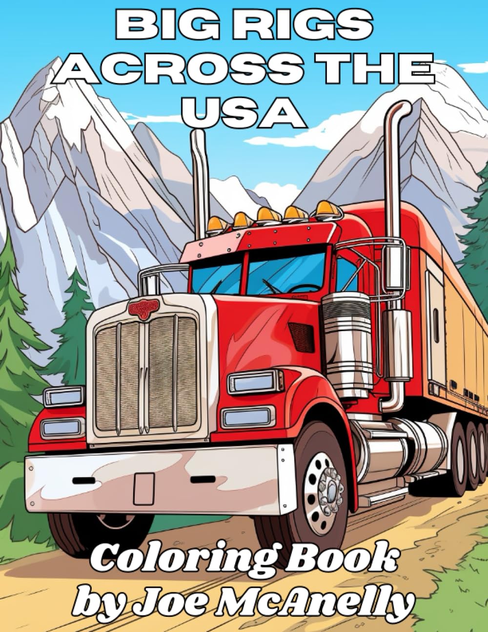 Big Rigs Across the USA Coloring Book
