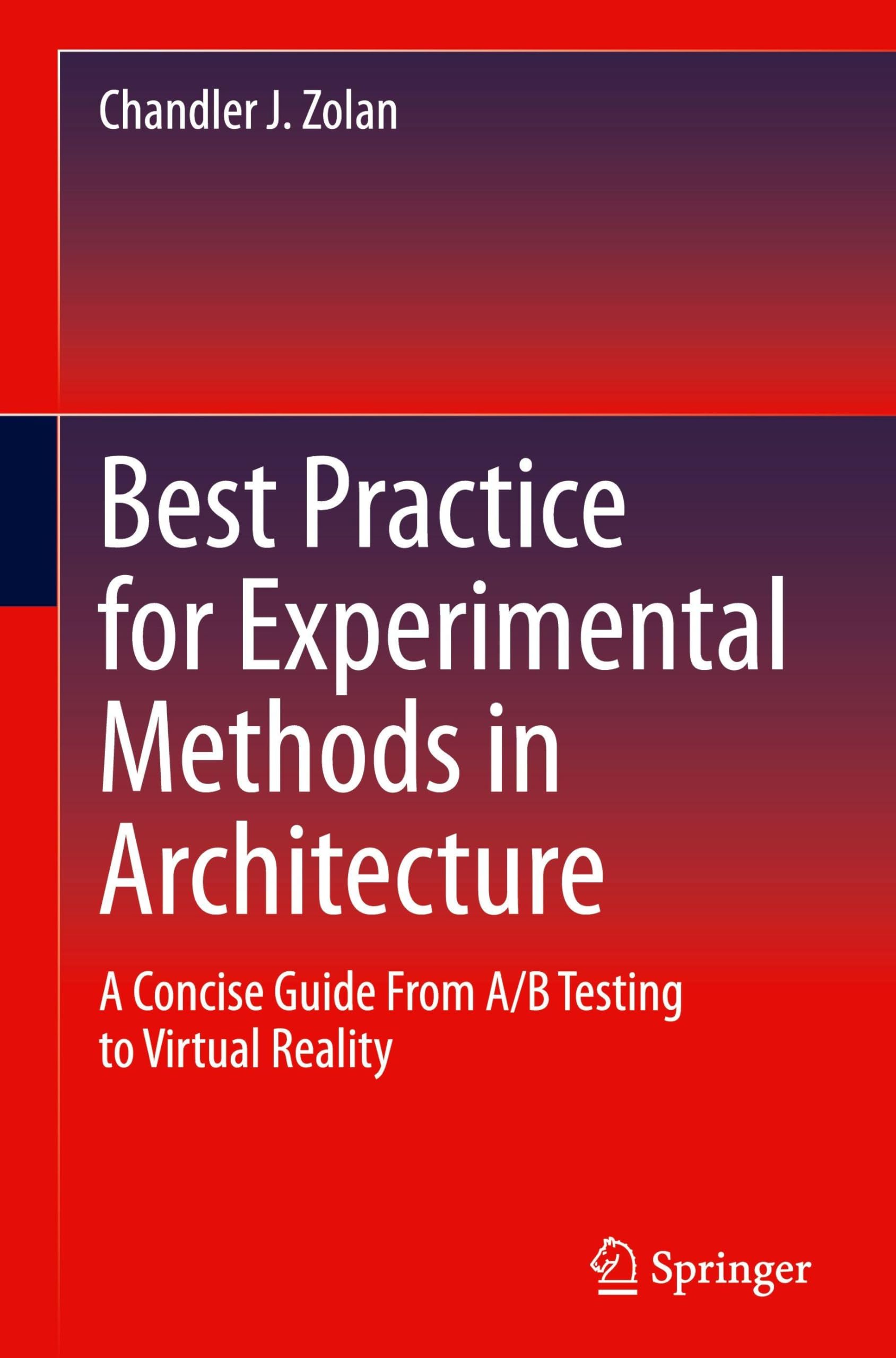 Best Practice for Experimental Methods in Architecture: A Concise Guide From A/B Testing to Virtual Reality
