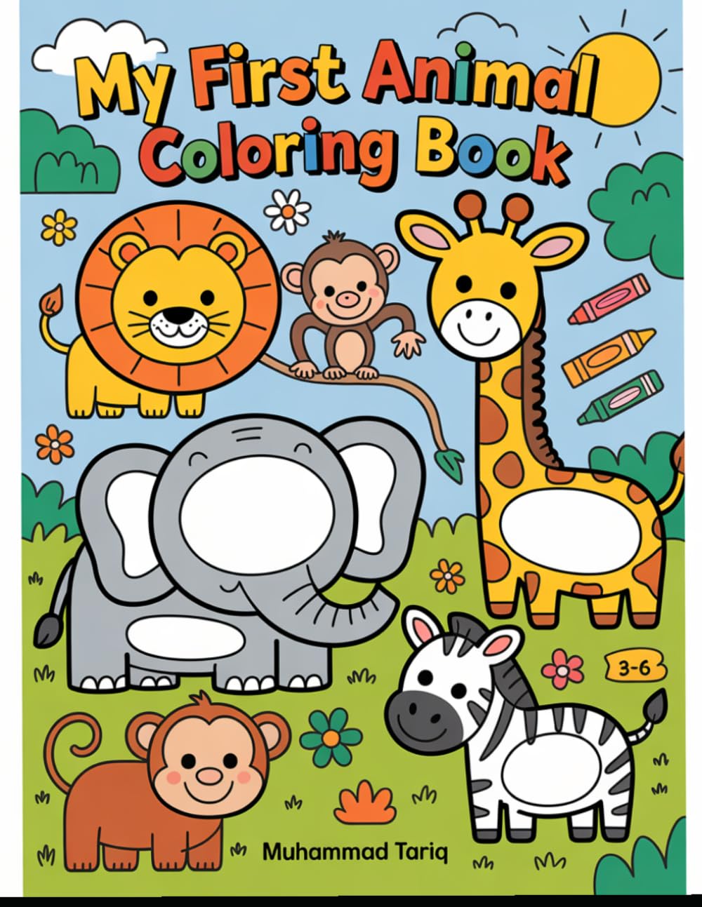 My First Animal Coloring Book for Kids Ages 3–6: Fun And Easy Coloring Pages For Toddlers And Preschoolers Aged 3-6