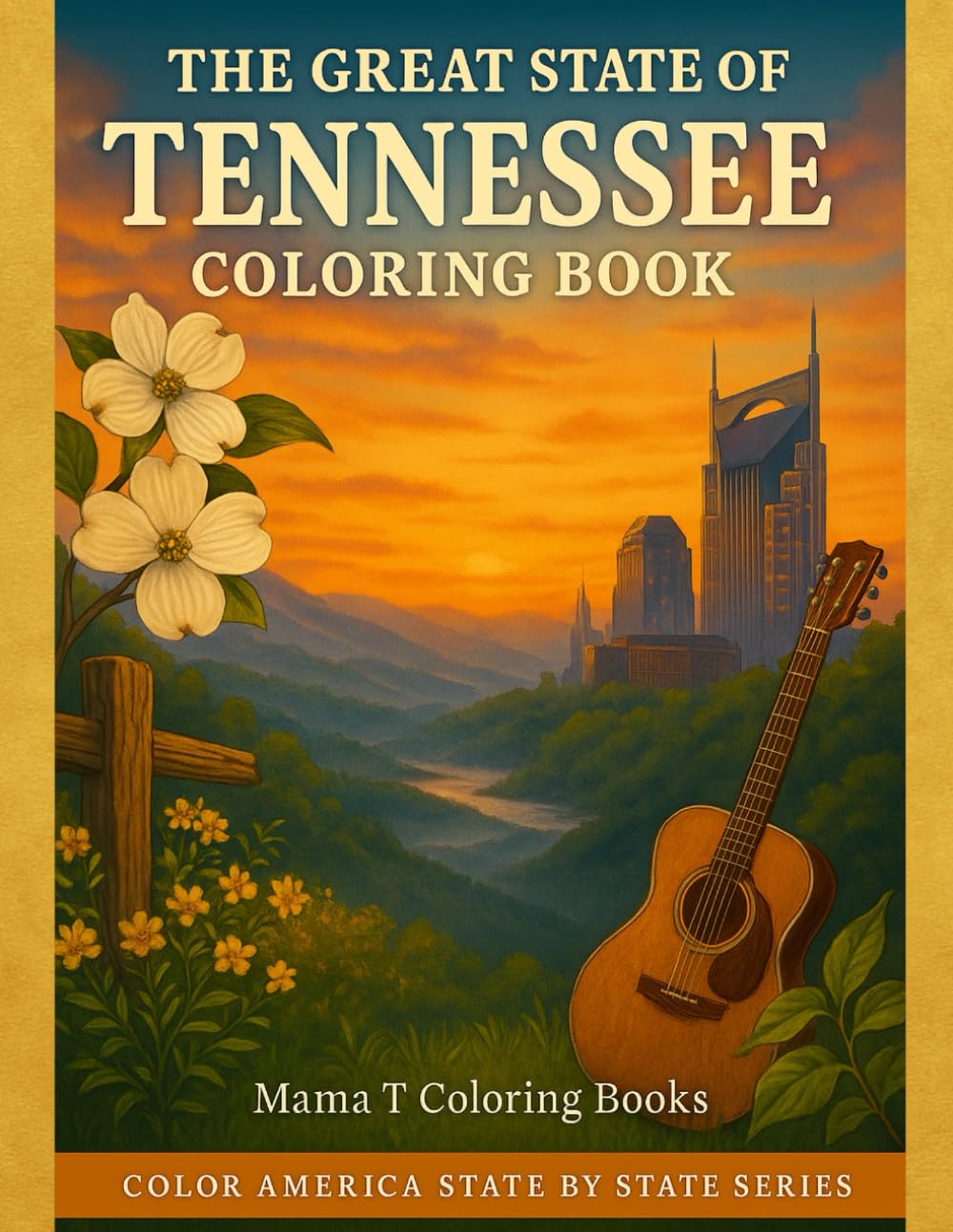 The Great State of Tennessee Coloring Book: Color the Smoky Mountains, Nashville Music Icons, Memphis Landmarks & Tennessee’s Natural Beauty: Part of ... Featuring Nashville, Memphis, Chattanooga,