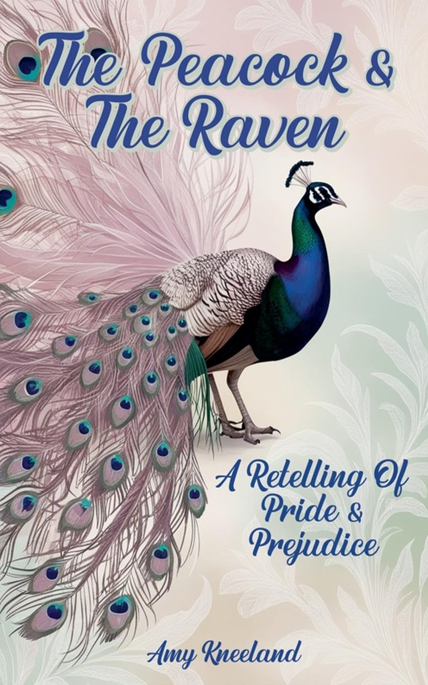 The Peacock & The Raven: A Retelling of Pride and Prejudice