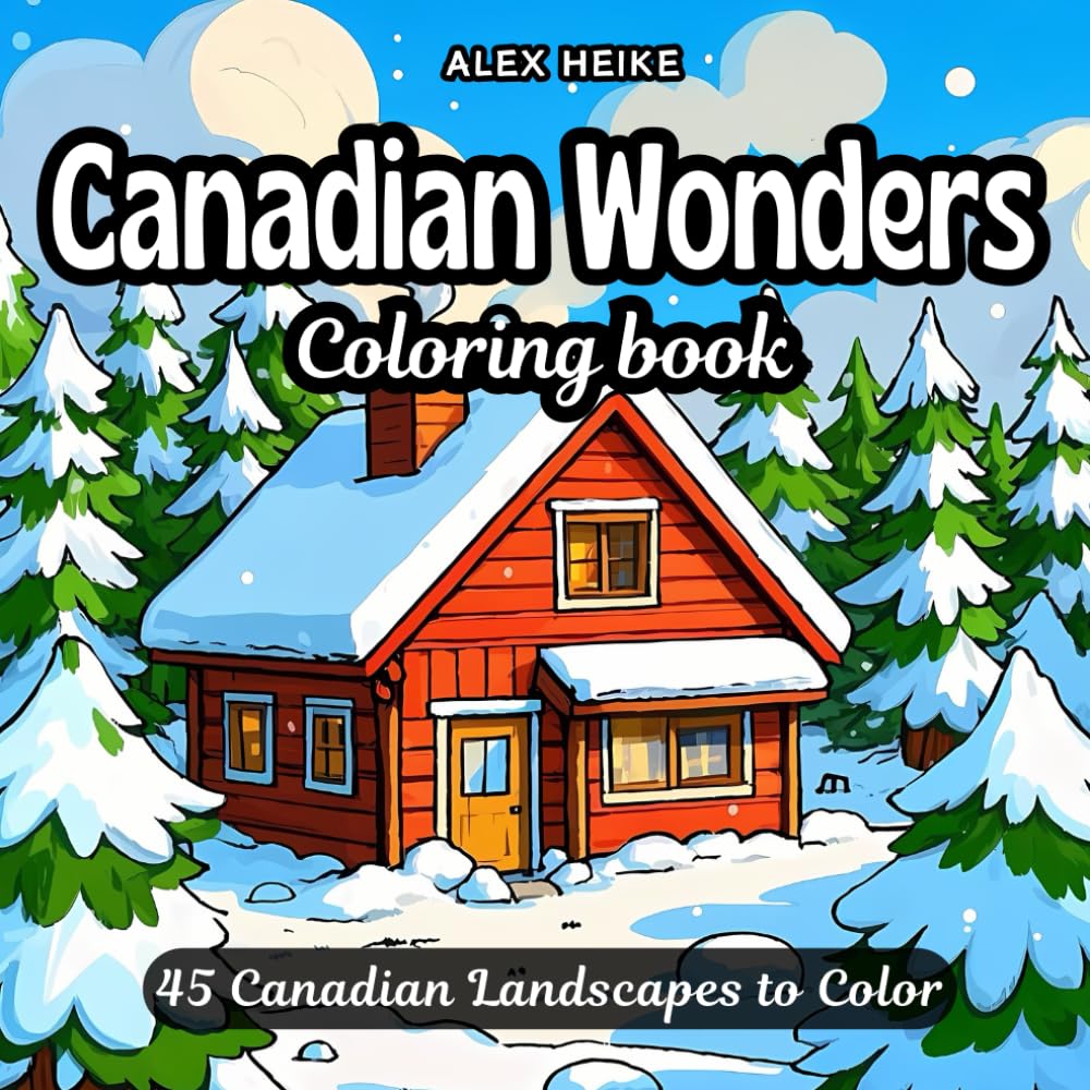 Canadian Wonders Coloring Book: 45 Breathtaking Landscapes and Iconic Architecture to Color – A Beautiful Canada-Themed Adult Coloring Book for ... Scenic Designs for Relaxation and Creativity)