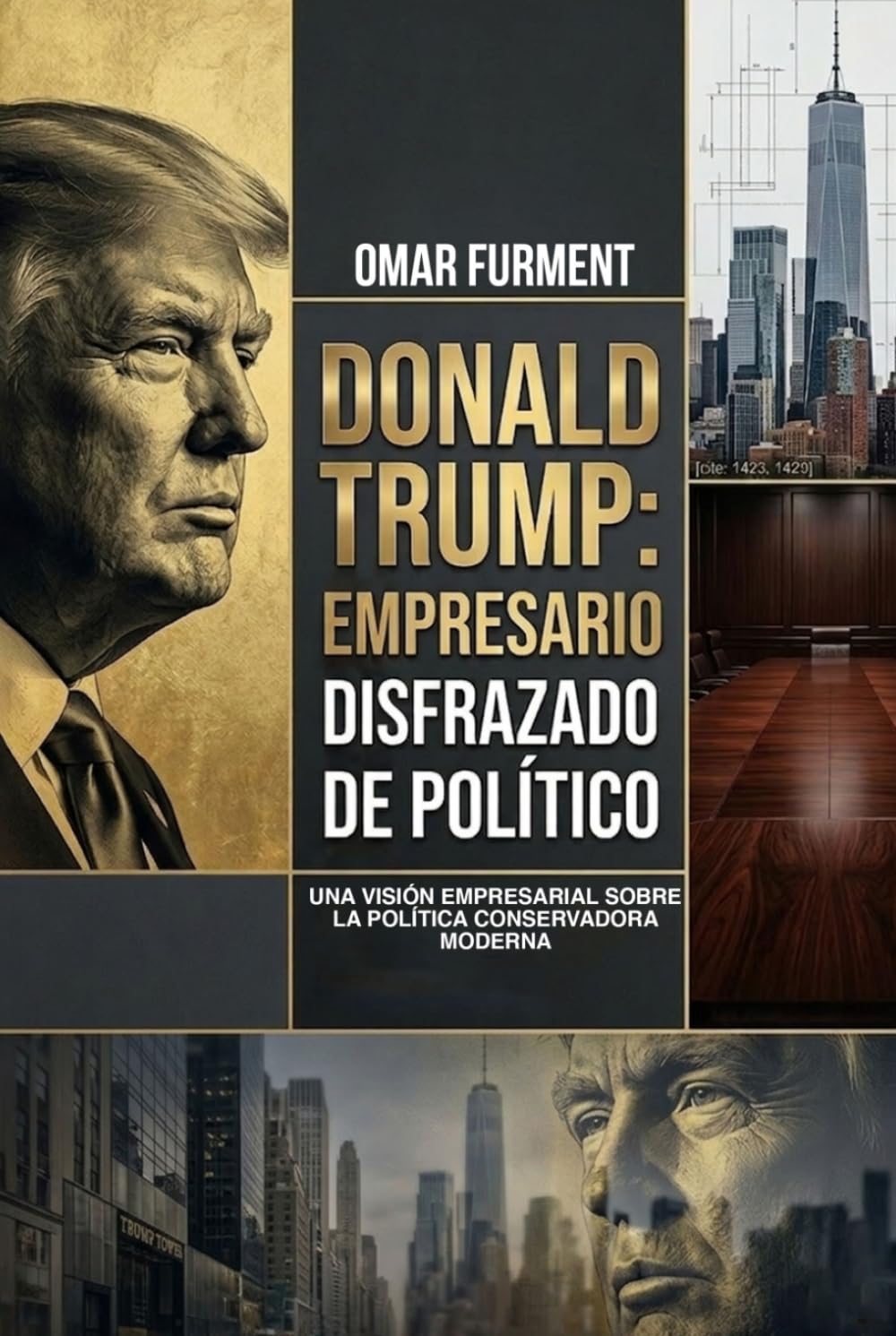 Donald Trump: Empresario disfrazado de político: Una visión empresarial sobre la política conservadora moderna