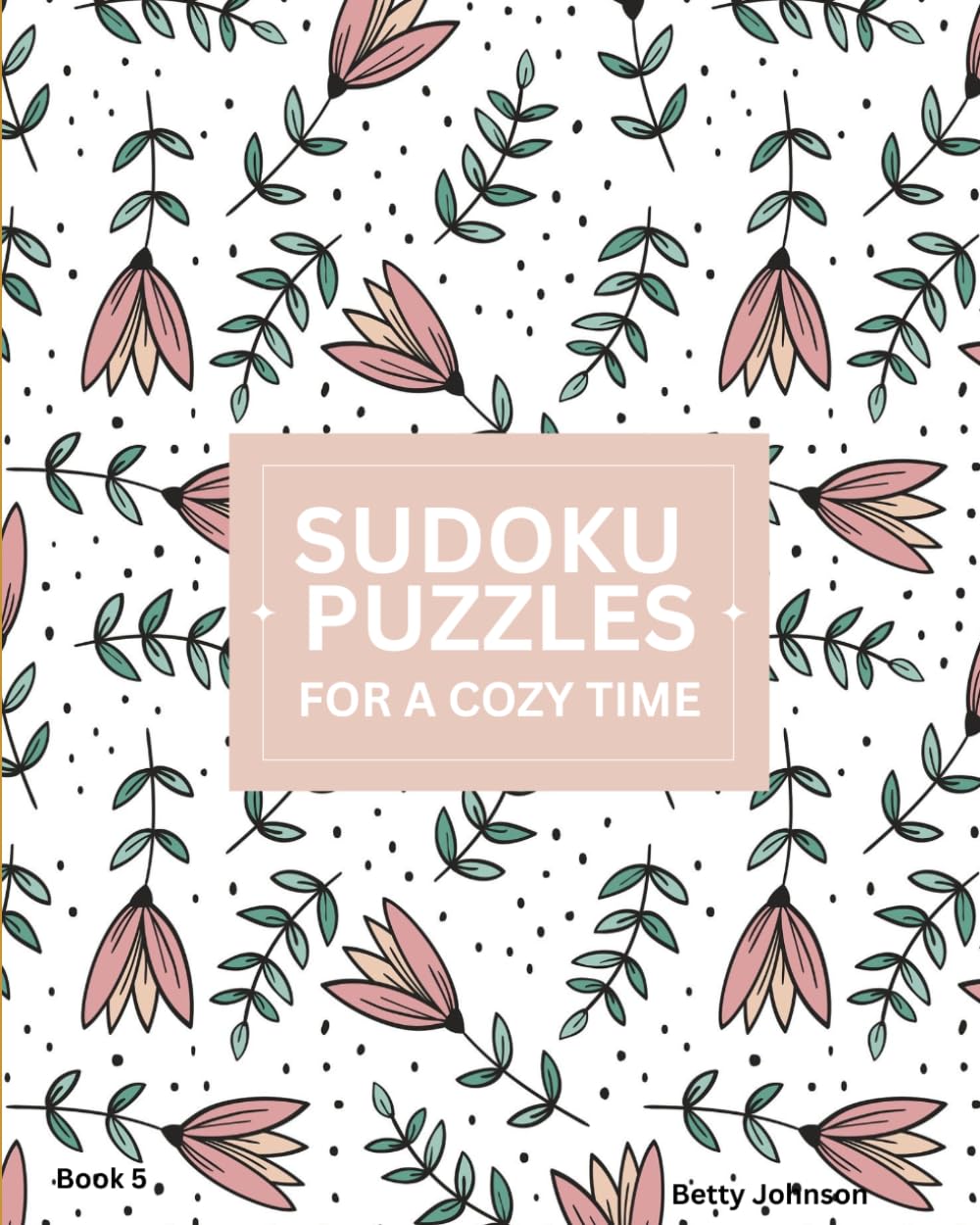 Sudoku Puzzles: For A Cozy Time