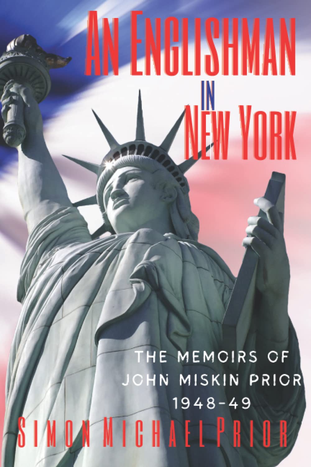 An Englishman in New York: The Memoirs of John Miskin Prior 1948-49