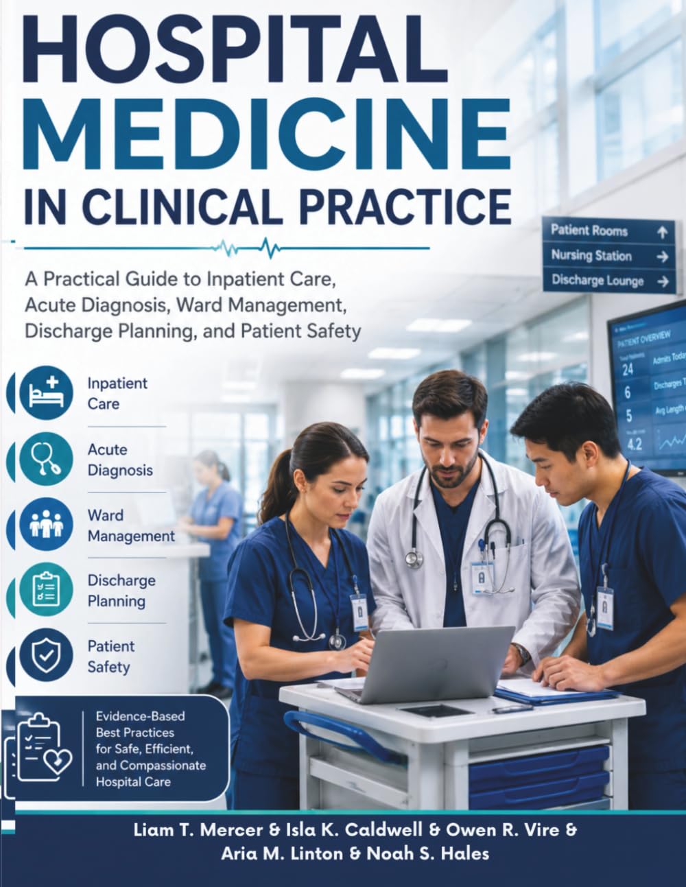 Hospital Medicine in Clinical Practice: A Practical Guide to Inpatient Care, Acute Diagnosis, Ward Management, Discharge Planning, and Patient Safety