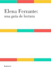 Elena Ferrante: una guía de lectura (Spanish Edition)