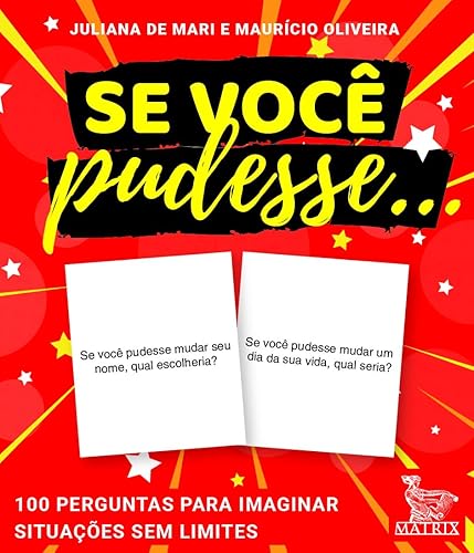 Se você pudesse ...: 100 perguntas para imaginar situações sem limites