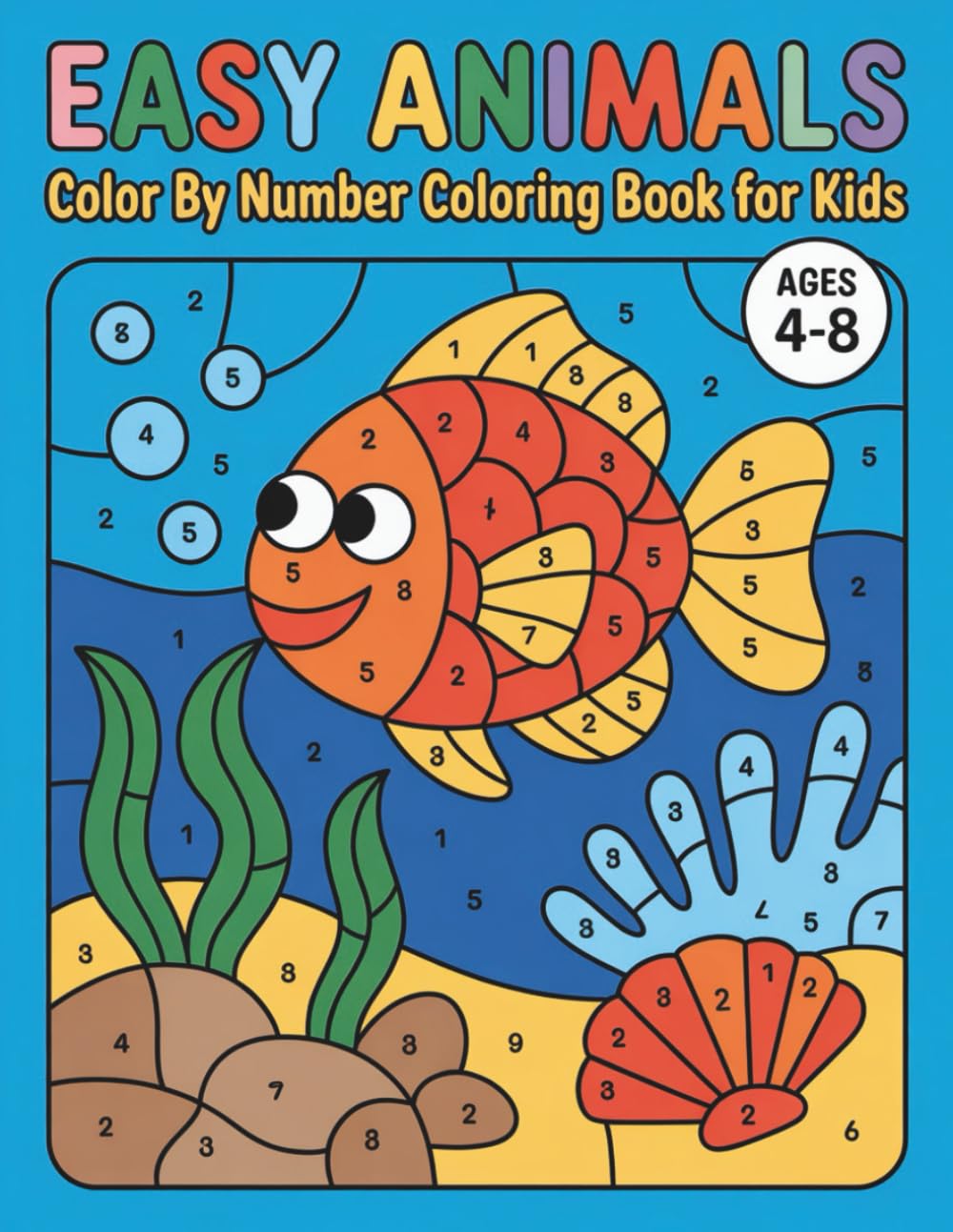 Easy Animals Color by Number Coloring Book for Kids: Fun and Simple Animal Coloring Pages to Learn Numbers and Colors