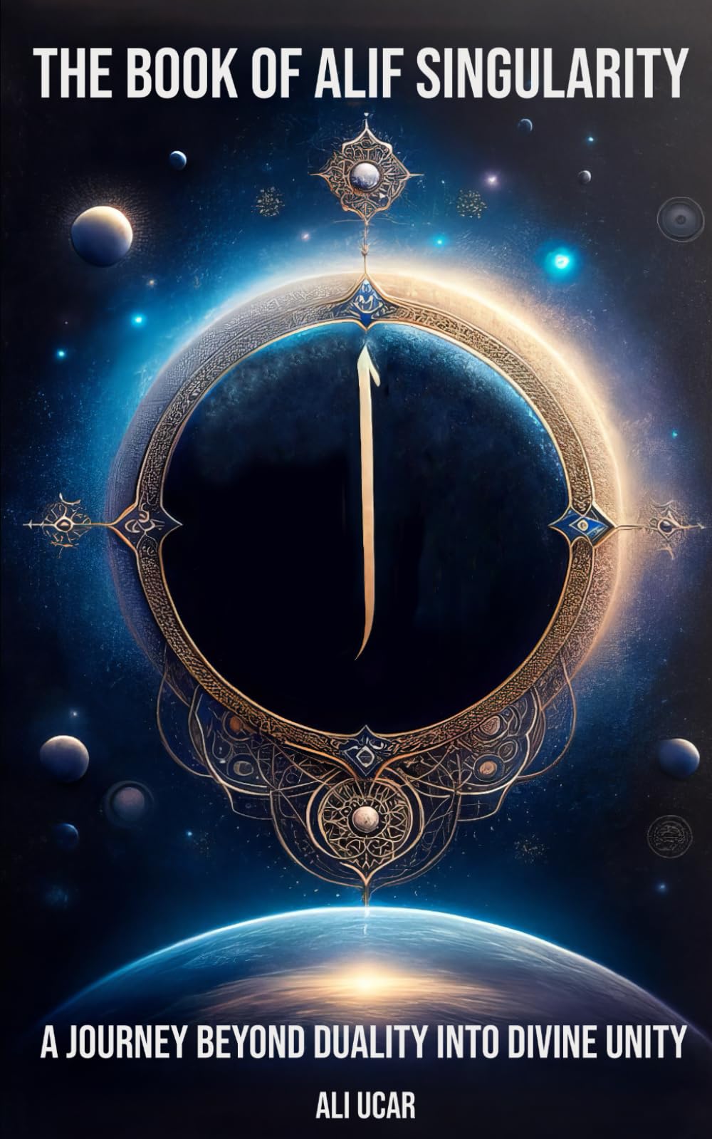 The Book of Alif Singularity: A Journey Beyond Duality into Divine Unity
