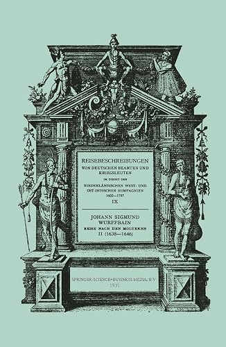 Johann Sigmund Wurffbain: Reise Nach den Molukken und Vorder-Indien 1632–1646 (Reisebeschreibungen von deutschen Beamten und Kriegsleuten im Dienst ... Kompagnien 1602-1797) (German Edition)
