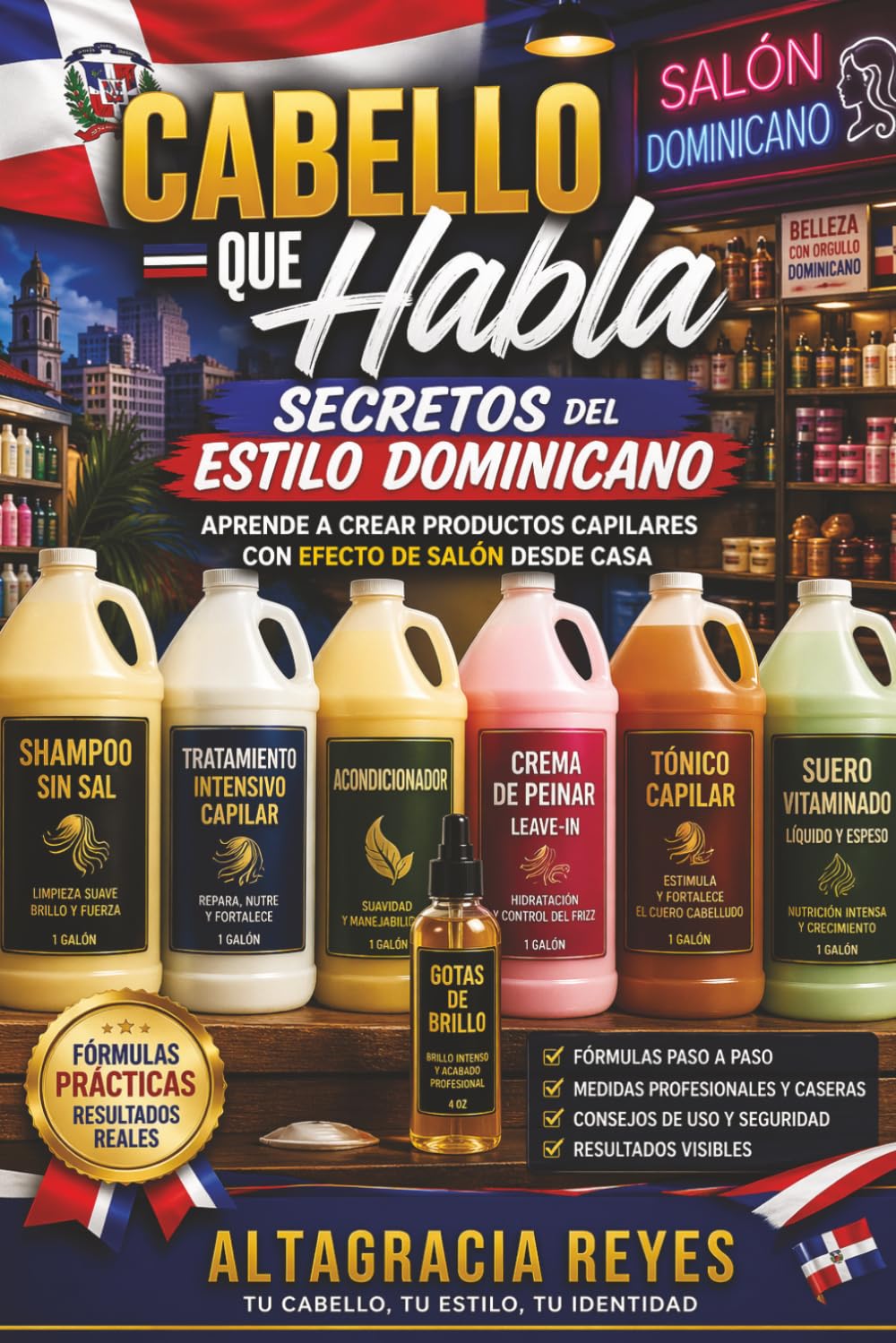 Cabello que Habla: Secretos del Estilo Dominicano: Aprende a crear productos capilares con efecto de salón desde casa