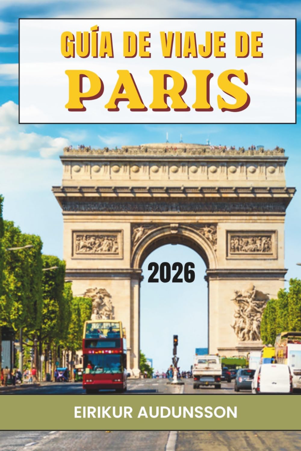 GUÍA DE VIAJE DE PARÍS 2026: Un viaje por monumentos icónicos, calles encantadoras y experiencias parisinas inolvidables.