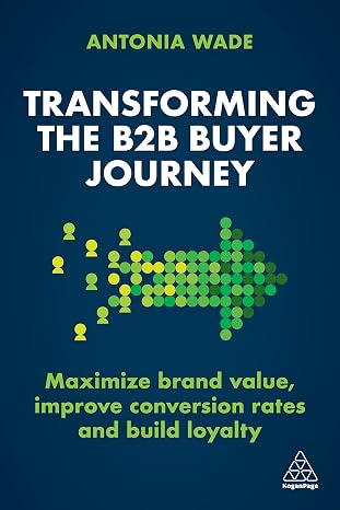 Transforming the B2B Buyer Journey: Maximize brand value, improve…