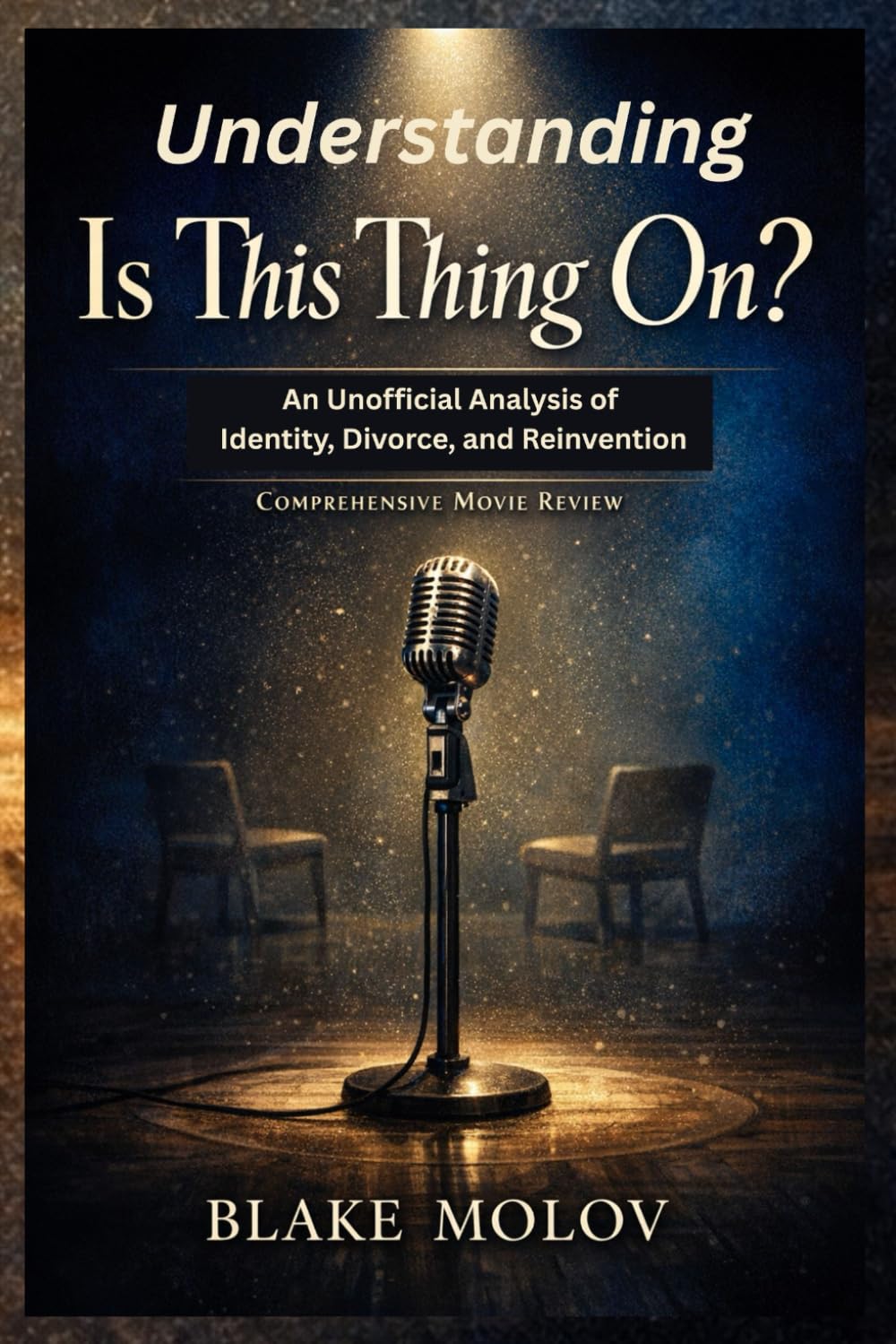 Understanding Is This Thing On?: An Unofficial Analysis of Identity, Divorce, and Reinvention