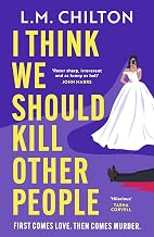 Cover of I Think We Should Kill Other People: The funniest serial killer thriller full of twists and turns you'll read all year