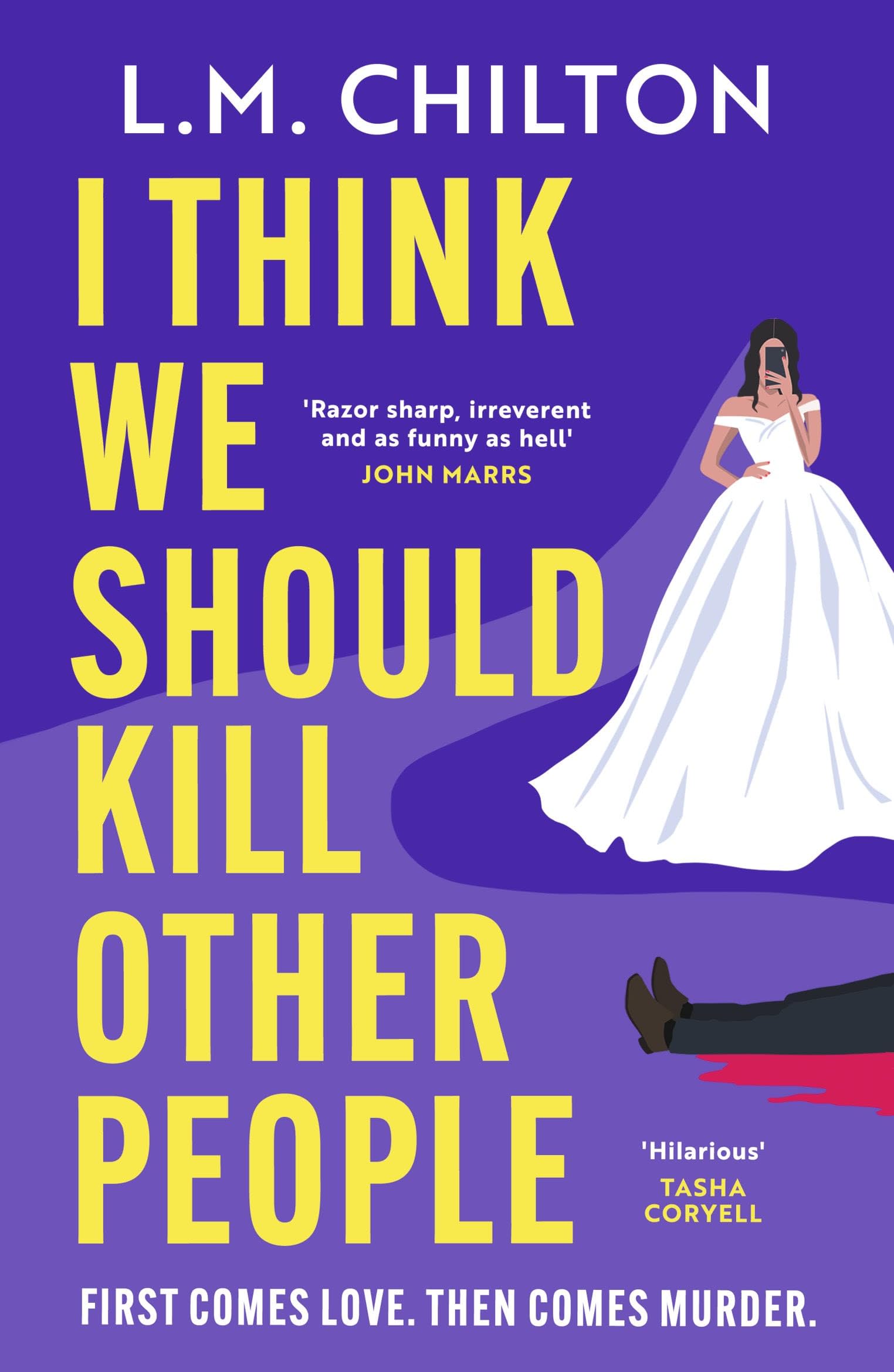 I Think We Should Kill Other People: The funniest serial killer thriller full of twists and turns you'll read all year (English Edition)