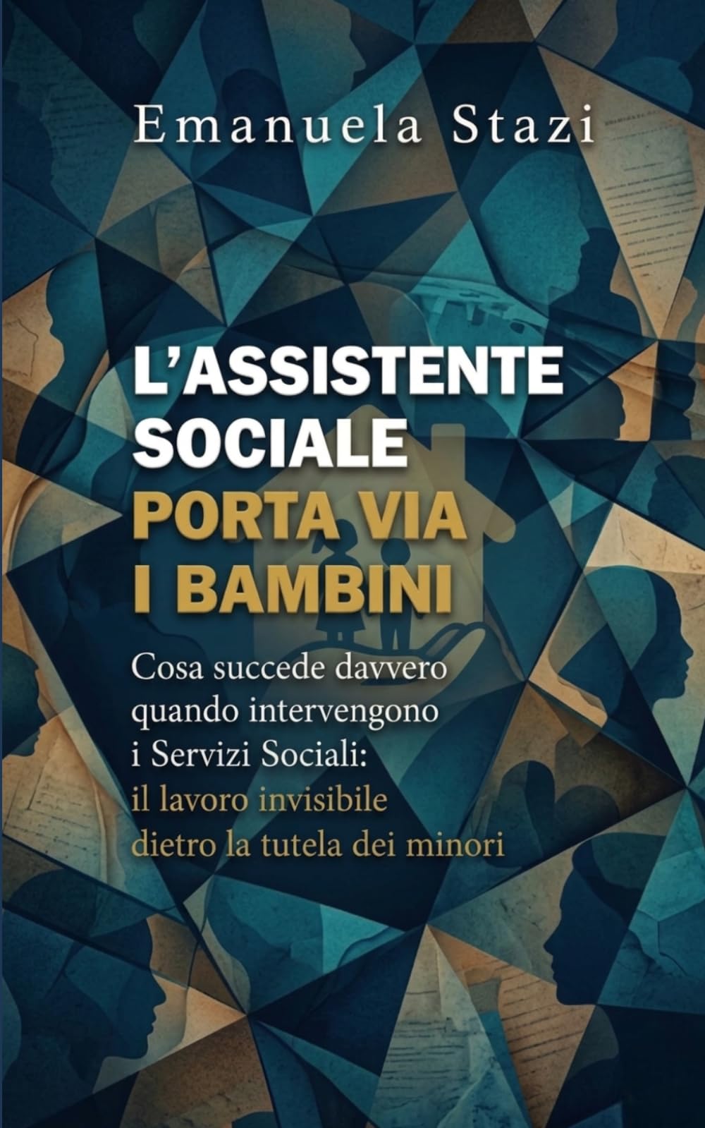 L'assistente sociale porta via i bambini: Cosa succede davvero quando intervengono i Servizi Sociali. Il lavoro invisibile dietro la tutela dei minori