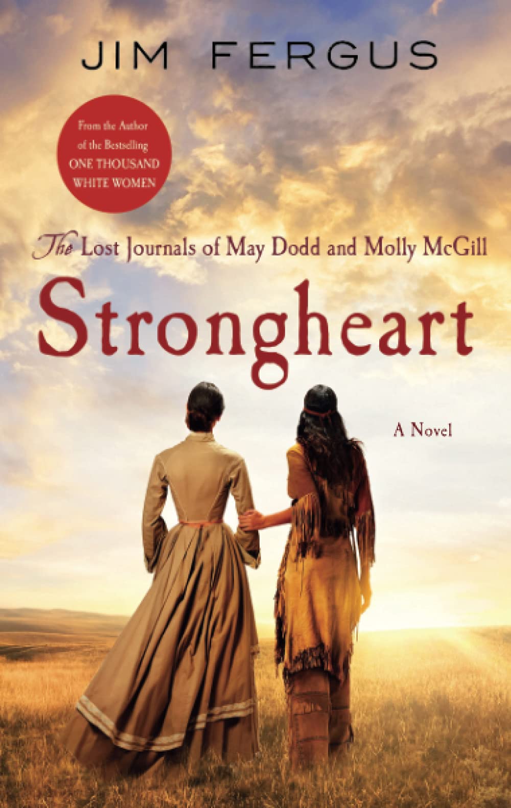 Strongheart: The Lost Journals of May Dodd and Molly McGill: 3 (One Thousand White Women Series, 3)