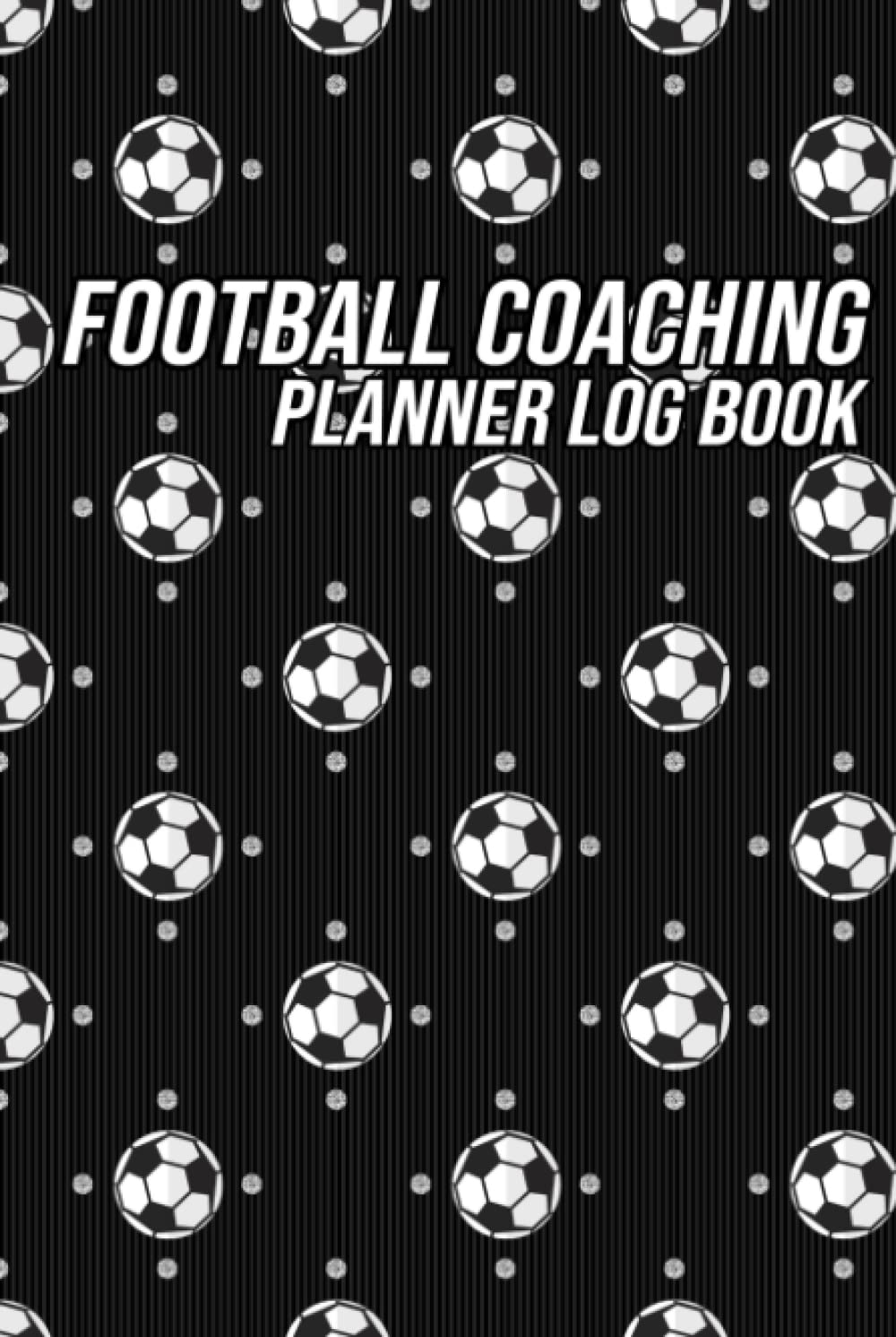 Football Coaching Planner: Log Book for Coaches or Managers | For Game Day Planning, Amateur Sunday League Football Clubs, Youth Soccer Drills, Includes Field Pitch Diagrams, Manager / Coach Gift