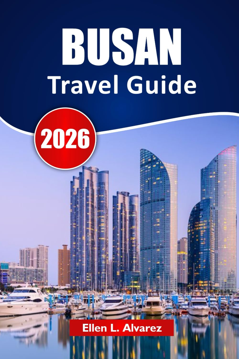 BUSAN TRAVEL GUIDE 2026: Discover Beaches, Hidden Gems, Local Food, Markets, and Itineraries for Your South Korea Coastal Adventure
