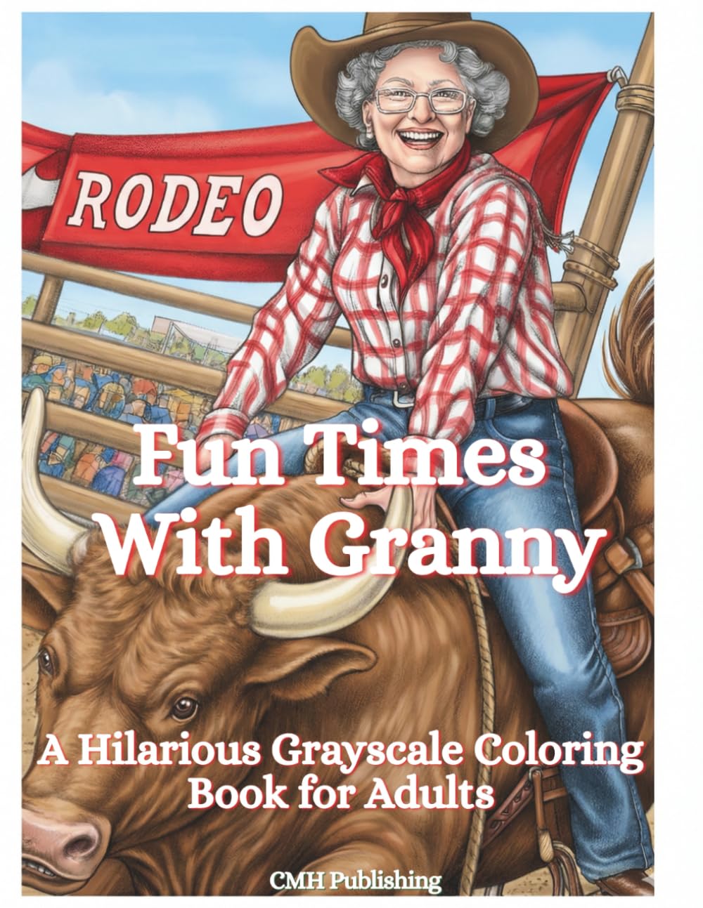 Fun Times with Granny: A Hilarious Grayscale Coloring Book for Adults