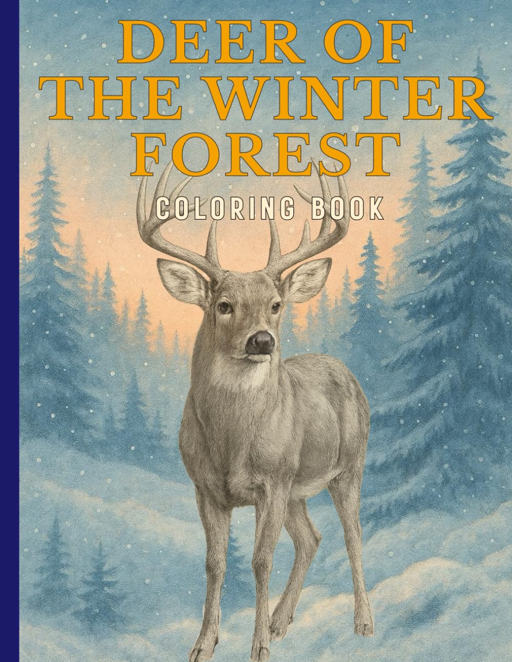 Deer Of The Winter Forest: Coloring Book (Wild North: Winter Wildlife Collection)
