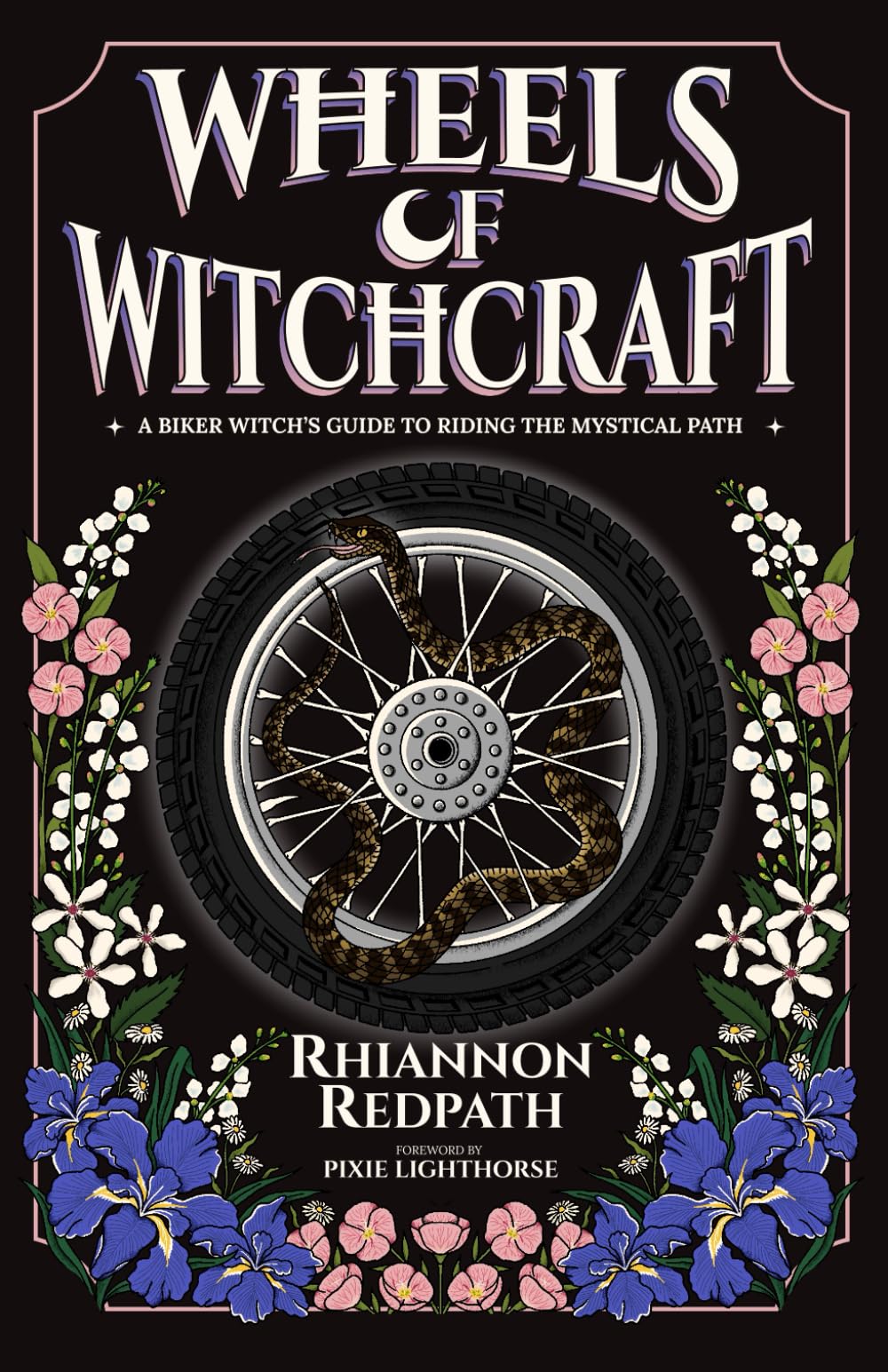 Wheels of Witchcraft: A Biker Witch's Guide to Riding the Mystical Path