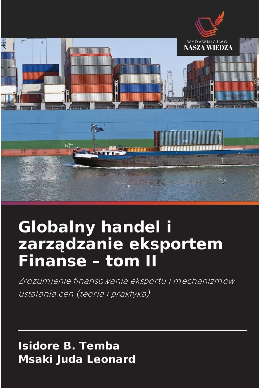 Globalny handel i zarz¿dzanie eksportem Finanse - tom II: Zrozumienie finansowania eksportu i mechanizmów ustalania cen (teoria i praktyka)