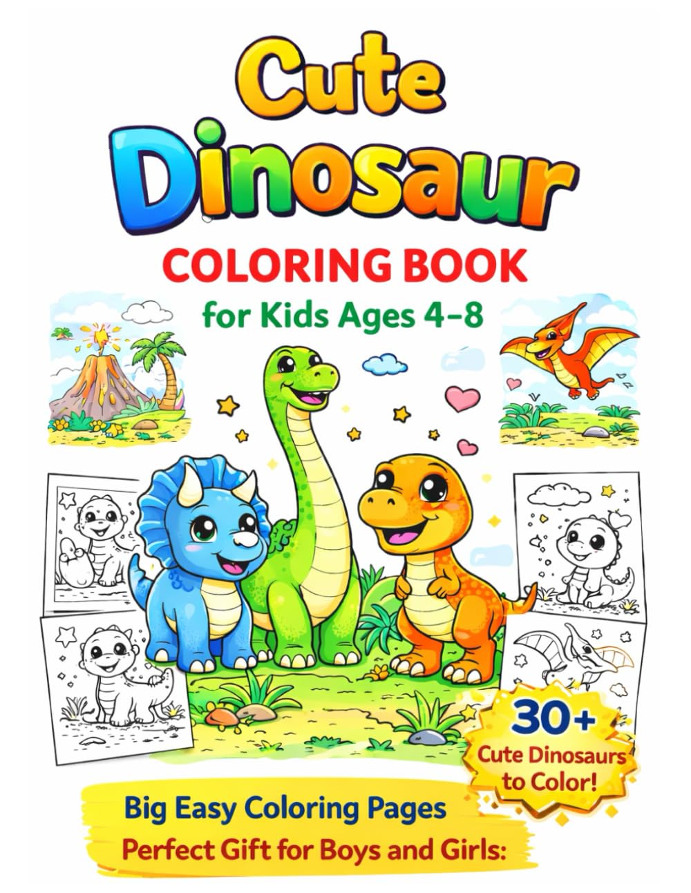 Cute Dinosaur Coloring Book for Kids Ages 4–8: Fun and Easy Dinosaur Coloring Pages with Big Simple Designs | Cute and Friendly Dinosaurs | Perfect Gift for Boys and Girls