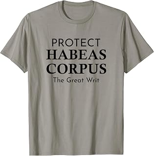 Habeas Corpus – Legal Rights Law Nerd Democracy Defender T-Shirt