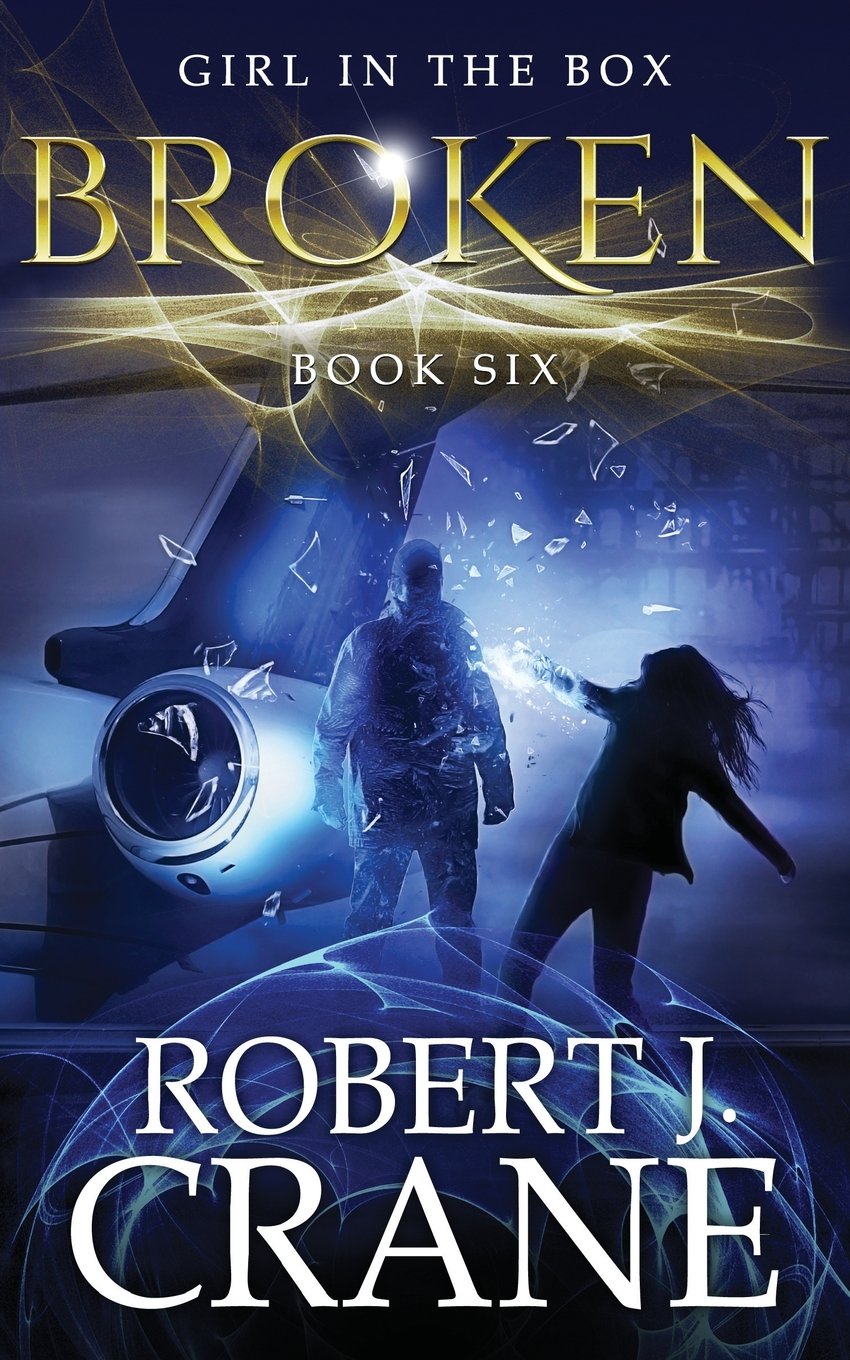 Broken: The Girl in the Box, Book Six By Robert J. Crane