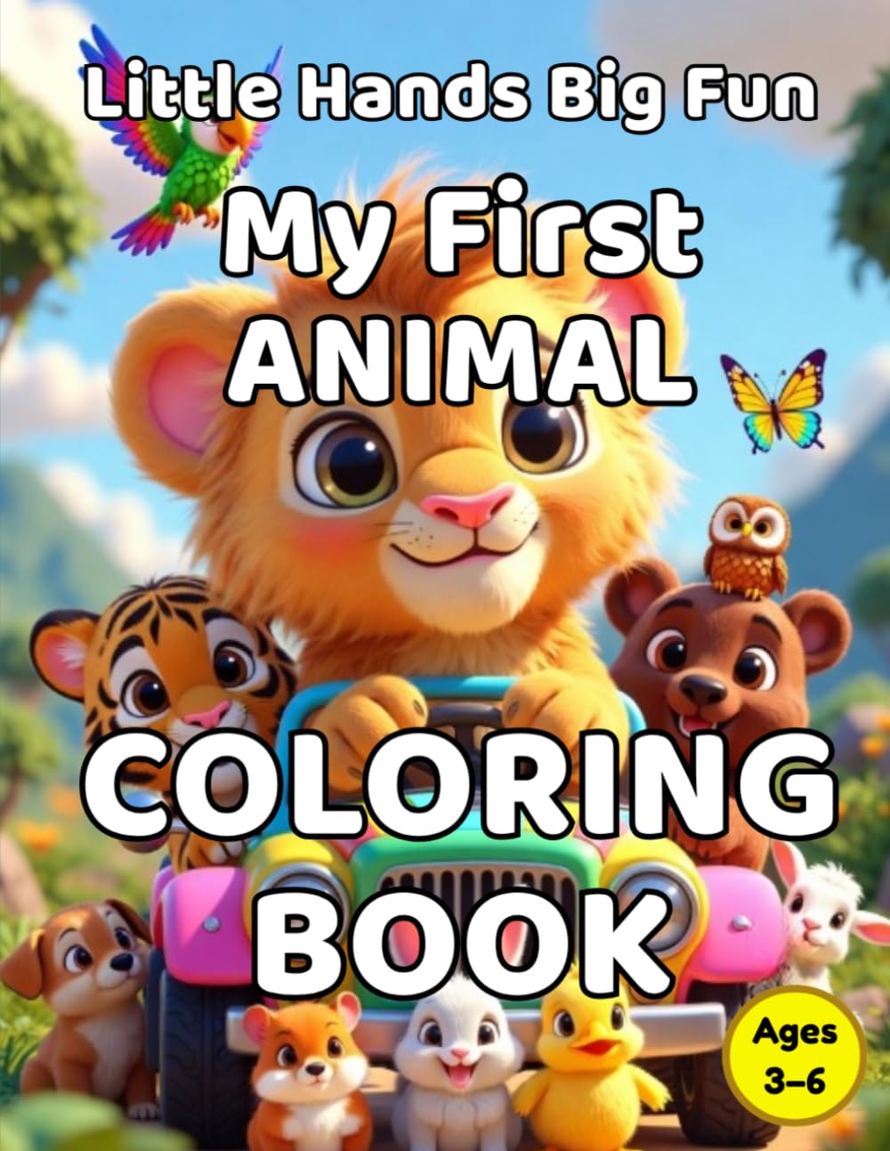 Little Hands Big Fun: My First Animal Coloring Book for Kids Ages 3–6