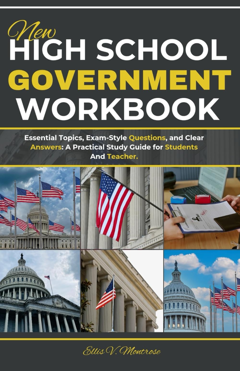 NEW HIGH SCHOOL GOVERNMENT WORKBOOK: Core Concepts, Practice Problems, And Clear Solutions: A Complete Practice Guide With Questions And Answers (NextGen Study Series)