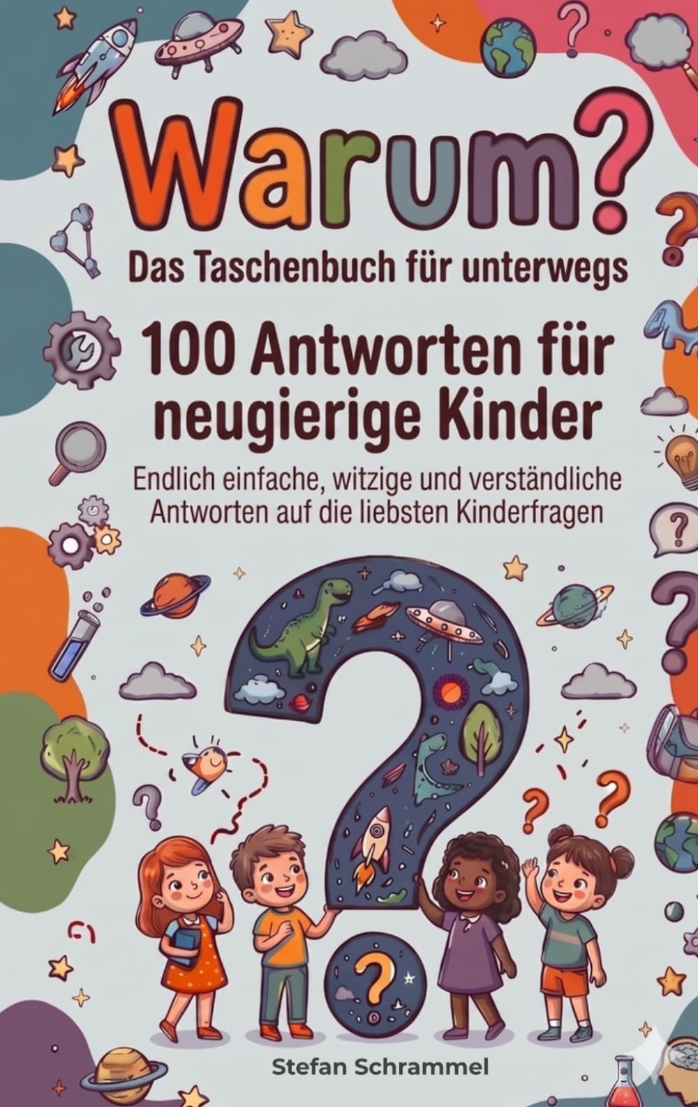 Warum? Das Taschenbuch für unterwegs: 100 Antworten für neugierige Kinder