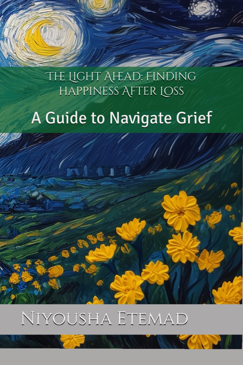 The Light Ahead: Finding happiness After Loss: A Guide to Navigate Grief